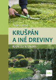 Tvarujeme krušpán a iné dreviny Tvarujeme krušpán a iné dreviny