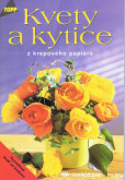 Kvety a kytice z krepového papiera Kvety a kytice z krepového papiera