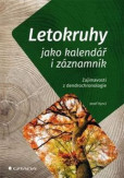 Letokruhy jako kalendář i záznamník - Zajímavosti z dendrochronologie Letokruhy jako kalendář i záznamník - Zajímavosti z dendrochronologie