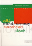 Veľký taliansko-slovenský frazeologický slovník Veľký taliansko-slovenský frazeologický slovník