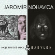 Jaromír Nohavica: Babylon + Moje smutné Jaromír Nohavica: Babylon + Moje smutné