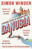 Danubia - A Personal History of Habsburg Europe Danubia - A Personal History of Habsburg Europe