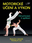 Motorické učení a výkon - Od principů k Motorické učení a výkon - Od principů k