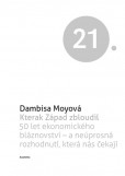 Kterak Západ zbloudil - 50 let ekonomického bláznovství a neúsporná rozhodnutí, která nás čekají Kterak Západ zbloudil - 50 let ekonomického bláznovství a neúsporná rozhodnutí, která nás čekají