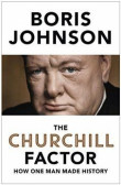 The Churchill Factor : How One Man Made History The Churchill Factor : How One Man Made History