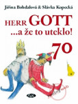 Herr Gott … a že to uteklo! Herr Gott … a že to uteklo!