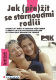 Jak (pře)žít se stárnoucími rodiči Jak (pře)žít se stárnoucími rodiči