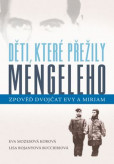 Děti, které přežily Mengeleho - Zpověď dvojčat Evy a Miriam Děti, které přežily Mengeleho - Zpověď dvojčat Evy a Miriam