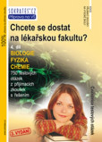 Chcete se dostat na lékařskou fakultu 4. díl (biologie, fyzika, chemie) Chcete se dostat na lékařskou fakultu 4. díl (biologie, fyzika, chemie)