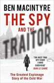 The Spy and the Traitor : The Greatest Espionage Story of the Cold War The Spy and the Traitor : The Greatest Espionage Story of the Cold War