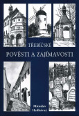 Třebíčské pověsti a zajímavosti - 3.vydání Třebíčské pověsti a zajímavosti - 3.vydání
