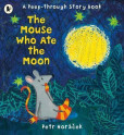 Mouse Who Ate the Moon Mouse Who Ate the Moon