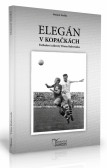Titus Buberník - Elegán v kopačkách (Futbalové zákruty Titusa Buberníka) Titus Buberník - Elegán v kopačkách (Futbalové zákruty Titusa Buberníka)