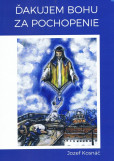 Ďakujem Bohu za pochopenie Ďakujem Bohu za pochopenie