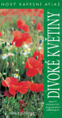 Divoké květiny - Nový kapesní atlas Divoké květiny - Nový kapesní atlas