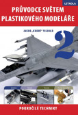 Průvodce světem plastikového modeláře 2 Průvodce světem plastikového modeláře 2