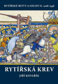 Rytířská krev - Rytířské bitvy a osudy II. 1208-1346 Rytířská krev - Rytířské bitvy a osudy II. 1208-1346