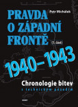 Pravda o západní frontě 1940-1943 (1.část) Pravda o západní frontě 1940-1943 (1.část)