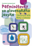 Päťminútovky zo slovenského jazyka pre 7. - 9. ročník základných škôl Päťminútovky zo slovenského jazyka pre 7. - 9. ročník základných škôl