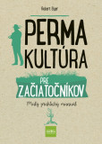 Permakultúra pre začiatočníkov - Malý praktický manuál Permakultúra pre začiatočníkov - Malý praktický manuál