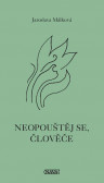 Neopouštěj se, človeče Neopouštěj se, človeče