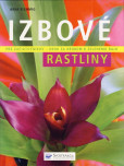 Izbové rastliny - Pre začiatočníkov krok za krokom Izbové rastliny - Pre začiatočníkov krok za krokom
