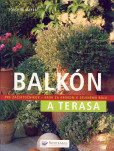 Balkón a terasa - Pre začiatočníkov krok a za krokom Balkón a terasa - Pre začiatočníkov krok a za krokom