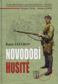 Novodobí husité - Československé vojenské jednotky v Rusku (srpen 1914 – duben 1918) Novodobí husité - Československé vojenské jednotky v Rusku (srpen 1914 – duben 1918)