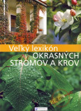 Veľký lexikón okrasných stromov a krov Veľký lexikón okrasných stromov a krov
