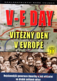 V-E DAY Vítězný den v Evropě V-E DAY Vítězný den v Evropě