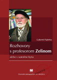 Rozhovory s profesorom Zelinom Rozhovory s profesorom Zelinom