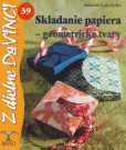 Skladanie papiera - geometrické tvary – DaVINCI 39 Skladanie papiera - geometrické tvary – DaVINCI 39