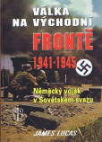 Válka na východní frontě 1941-1945 Válka na východní frontě 1941-1945