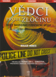 Vědci proti zločinu - Svět moderní forenzní vědy Vědci proti zločinu - Svět moderní forenzní vědy