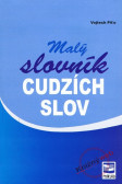 Malý slovník cudzích slov - 2. vydanie Malý slovník cudzích slov - 2. vydanie