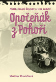 Opočeňák z Pohoří - Příběh Miloně Čepelk Opočeňák z Pohoří - Příběh Miloně Čepelk