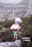 Tatry, nosiči a iné živly Tatry, nosiči a iné živly