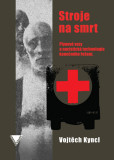 Stroje na smrt (Plynové vozy a nacistická technologie konečného řešení) Stroje na smrt (Plynové vozy a nacistická technologie konečného řešení)