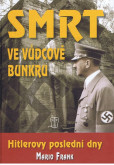 Smrt ve vůdcově bunkru - Hitlerovy poslední dny Smrt ve vůdcově bunkru - Hitlerovy poslední dny