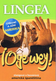 LINGEA CZ-Oye wey! Slangová a hovorová americká španělština