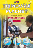 Trimování plachet pro jachtaře - Kompletní příručka pro jachtaře Trimování plachet pro jachtaře - Kompletní příručka pro jachtaře