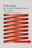 Průvodce po světové lit. teorii 20. stol Průvodce po světové lit. teorii 20. stol