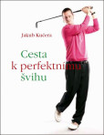 Cesta k perfektnímu švihu Cesta k perfektnímu švihu