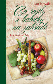 Co rostlo u babičky na zahradě - Tradiční odrůdy Co rostlo u babičky na zahradě - Tradiční odrůdy