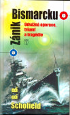 Zánik Bismarcku - Odvážná operace, triumf a tragédie Zánik Bismarcku - Odvážná operace, triumf a tragédie