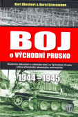 Boj o východní Prusko 1944-1945 Boj o východní Prusko 1944-1945
