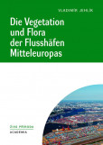 Die Vegetation und Flora der Flusshäfen Mitteleuropas Die Vegetation und Flora der Flusshäfen Mitteleuropas