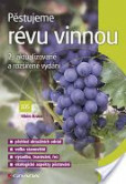 Pěstujeme révu vinnou - 2. vydání Pěstujeme révu vinnou - 2. vydání