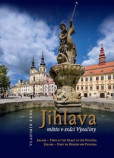 Jihlava město v srdci Vysočiny Jihlava město v srdci Vysočiny