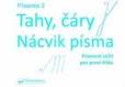 Písanka 2 – Tahy, čáry – Nácvik písma Písanka 2 – Tahy, čáry – Nácvik písma